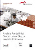 Analisis rantai nilai global untuk ekspor pakaian Indonesia: laporan penelitian Februari 2018