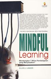 Mindful learning: Membongkar 7 mitos pembelajaran yang menyesatkan