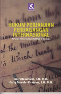 Hukum perjanjian perdagangan Internasional: Kerangka konseptual dan ratifikasi di Indonesia