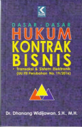 Dasar-dasar hukum kontrak bisnis: Trasnsaksi dan sistem elektronik (UU ITE perubahan no. 19/2016