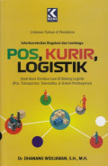 Lintas tulisan & pemikiran, interkoneksitas regulasi dan lembaga, pos, kurir, logistik: Studi awal omnibus law di bidang logistik (Pos, transportasi, telematika, & sistem pembayaran)