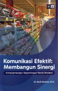 Komunikasi Efektif: Membangun Sinergi Antarpemangku Kepentingan Retail Modern