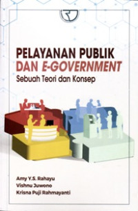 Pelayanan publik dan e-goverment : Sebuah teori dan konsep