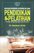 Manajemen kurikulum pendidikan & pelatihan : Konsep, pengembangan, dan evaluasi