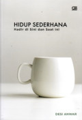 Hidup sederhana : Hadir di sini dan saat ini