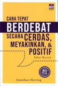 Cara tepat berdebat secara cerdas, meyakinkan, & positif