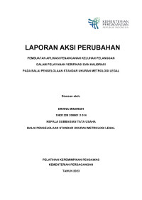 LAPORAN AKSI PERUBAHAN PEMBUATAN APLIKASI PENANGANAN KELUHAN PELANGGAN DALAM PELAYANAN VERIFIKASI DAN KALIBRASI PADA BALAI PENGELOLAAN STANDAR UKURAN METROLOGI LEGAL