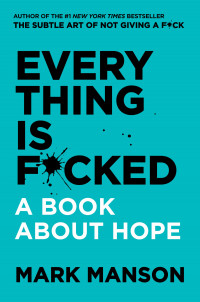 Everything is fucked: a book about hope