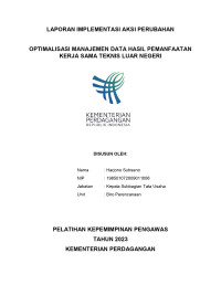 LAPORAN IMPLEMENTASI AKSI PERUBAHAN OPTIMALISASI MANAJEMEN DATA HASIL PEMANFAATAN KERJA SAMA TEKNIS LUAR NEGERI