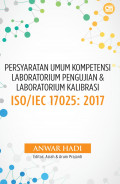 Persyaratan umum kompetensi laboratorium pengujian & kalibrasi ISO/IEC 17025: 2017