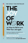 The joy of work: 30 ways to fix your work culture and fall in love with your job again