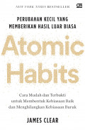 Atomic habits: Perubahan kecil yang memberikan hasil luar biasa