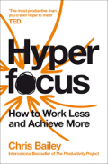 Hyperfocus: how to work less and achieve more