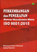 Perkembangan dan penerapan sistem manajemen mutu ISO 9001:2015